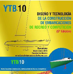 5º Edición del curso YTB 10 “Diseño y Tecnología de la Construcción de Embarcaciones de Recreo y Competición” 5º Edición del curso YTB 10 “Diseño y Tecnología de la Construcción de Embarcaciones de Recreo y Competición”